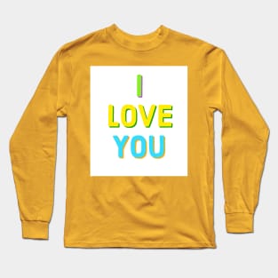 I Love You Long Sleeve T-Shirt